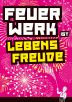 Feuerwerk ist Lebensfreude!