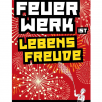 Feuerwerk ist Lebensfreude!